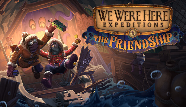 We Were Here Expeditions: The FriendShip on Steam