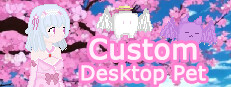 Custom Desktop Pet-自定义桌面宠物