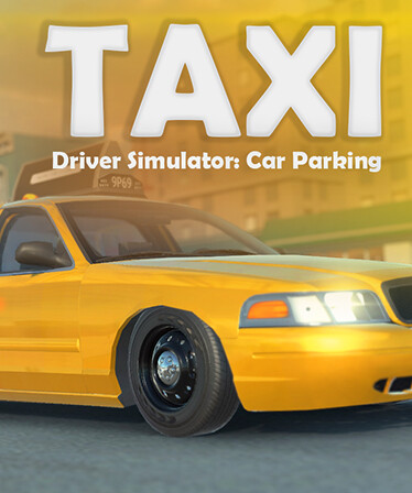 Taxi Driver Simulator: Car Parking