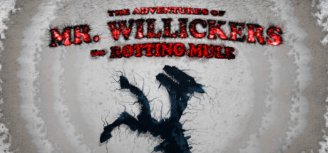 The Adventures of Mr. Willickers the Rotting Mule Cover Image