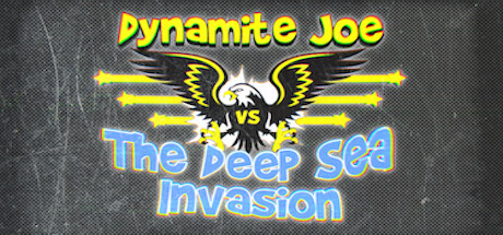 Dynamite Joe VS The Deep Sea Invasion Cover Image