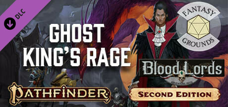 Fantasy Grounds - Pathfinder 2 RPG - Blood Lords AP 6: Ghost King's Rage
