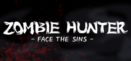 ZOMBIE HUNTER -FACE THE SINS-