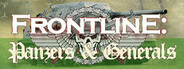 Frontline: Panzers & Generals Vol. I