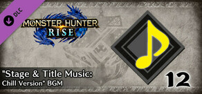 Monster Hunter Rise - "Stage & Title Music: Chill Version"