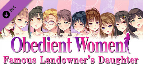 Obedient Women - Famous Landowner's Daughter