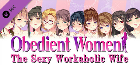 Obedient Women - The Sexy Workaholic Wife