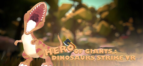 HERO OF GIANTS: DINOSAURS STRIKE VR banner image