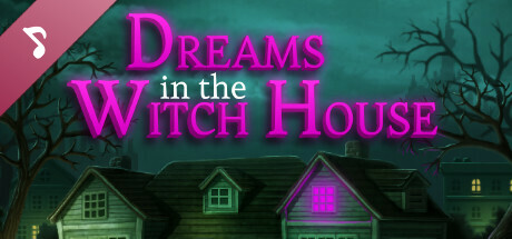 Dreams in the Witch House Soundtrack