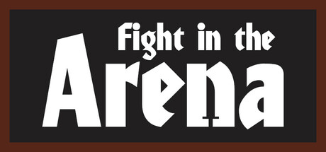 Fight in the Arena