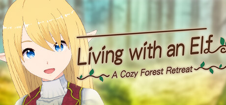Living with an Elf ~A Cozy Forest Retreat~