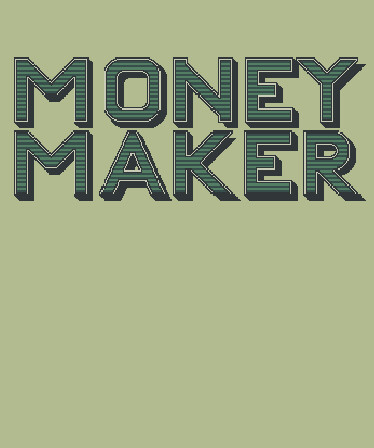 Money Maker