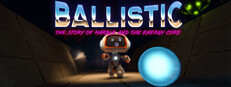Ballistic - The story of Marble and the Energy core
