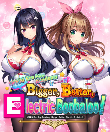 OPPAI Ero App Academy Bigger, Better, Electric Boobaloo!