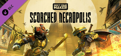 Meet Your Maker - Scorched Necropolis DLC banner image