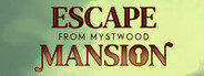 Escape from Mystwood Mansion Playtest