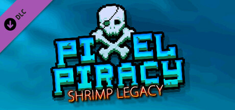 Pixel Piracy - Shrimp Legacy