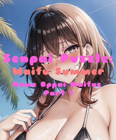 Senpai Puzzle: Waifu Summer - Hame Oppai Waifus Part 1