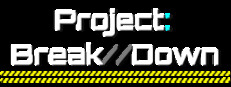 Project Break//Down