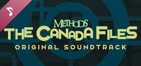 Methods: The Canada Files Soundtrack banner image