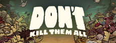 Don't Kill Them All