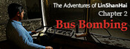 The Adventures of LinShanHai - Chapter2:Bus Bombing