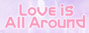 Love Is All Around