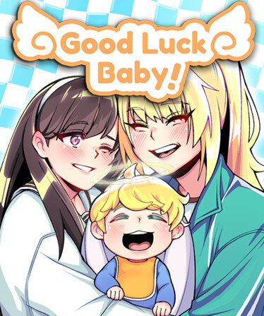 GOOD LUCK BABY!