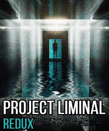 Project Liminal Redux