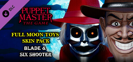 Puppet Master: The Game - Full Moon Toys  - Blade & Sixshooter Skins