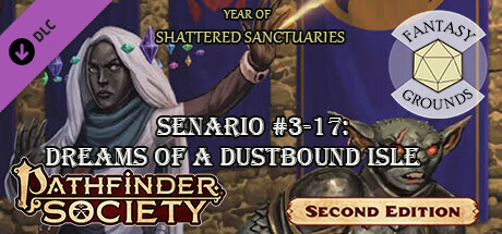 Fantasy Grounds - Pathfinder 2 RPG - Pathfinder Society Scenario #3-17: Dreams of a Dustbound Isle