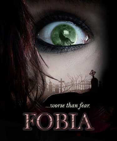 FOBIA  ...worse than fear.