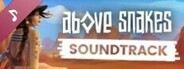 Above Snakes Original Soundtrack