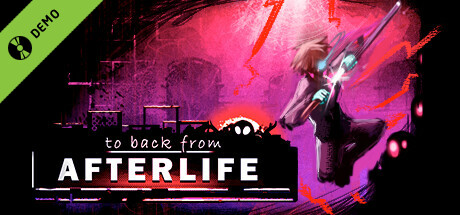 to back from AFTERLIFE Demo