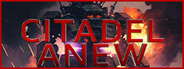 Citadel Anew
