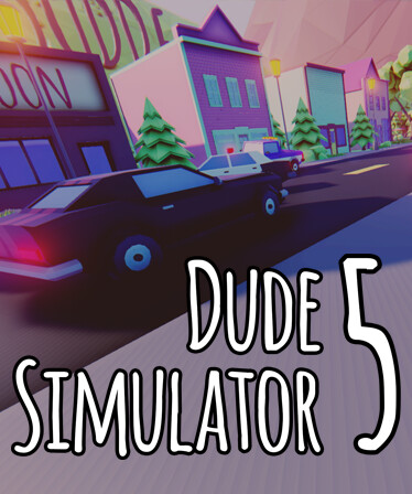 Dude Simulator 5
