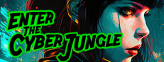 Enter The Cyberjungle