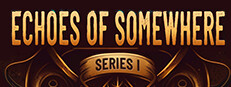 Echoes of Somewhere: Series 1