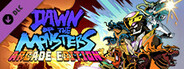 Dawn of the Monsters: Arcade + Character DLC Pack