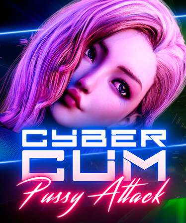 CyberCum: Pussy Attack❗️