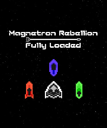 Magnetron Rebellion: Fully Loaded