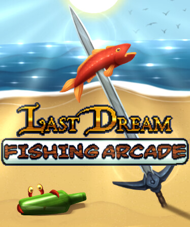 Last Dream Fishing Arcade