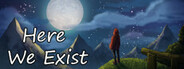 Here We Exist