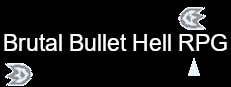 Brutal Bullet Hell RPG
