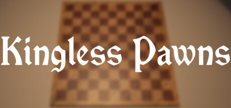 Kingless Pawns