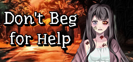 Don't Beg for Help