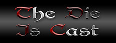The Die Is Cast