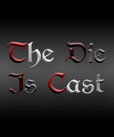 The Die Is Cast
