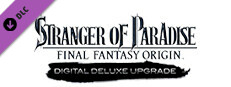 STRANGER OF PARADISE FINAL FANTASY ORIGIN - Deluxe Upgrade no Steam