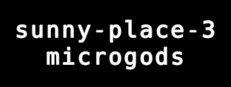 sunny-place-3: microgods